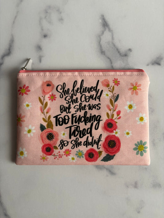 She Believed She Could - Sweary Zippered Pouch (Medium Sized)