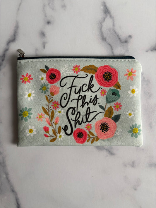 Fuck This Shit - Sweary Zippered Pouch (Medium Sized)